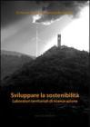 Sviluppare la sostenibilit�. Laboratori territoriali di ricerca-azione