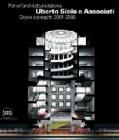 Per un'architettura italiana. Uberto Siola e Associati. Opere e progetti 2001-2008
