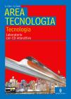 Area tecnologica. Tecnologia. Con organizer. Per la Scuola media. Con CD-ROM