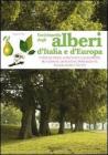 Enciclopedia degli alberi d'Italia e d'Europa Enciclopedia degli alberi d'Italia e d'Europa