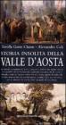 Storia insolita della Valle d'Aosta