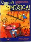 Oggi c'è musica. La propedeutica musicale per l'infanzia più gioiosa che ci sia Oggi c'è musica. La propedeutica musicale per l'infanzia più gioiosa che ci sia