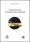 The translator as intercultural mediator. Ediz. italiana e inglese