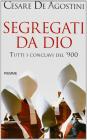 Segregati da Dio. Tutti i conclavi del '900
