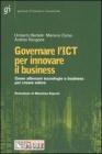 Governare l'ICT per innovare il business. Come allineare tecnologie e business per creare valore