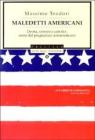 Maledetti americani. Destra, sinistra e cattolici: storia del pregiudizio antiamericano