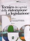 Tecnico dei servizi della ristorazione: la legislazione. Per le Scuole superiori