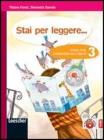 Stai per leggere... Generi, temi, laboratorio delle abilit�. Con espansione online. Per la Scuola media vol.3
