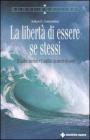 La libertà di essere se stessi. Il giudice interiore e il conflitto tra dovere ed essere La libertà di essere se stessi. Il giudice interiore e il conflitto tra dovere ed essere