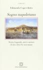 Sogno napoletano. Storia, leggende, miti e misteri di una citt� che non muore