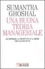 Una buona teoria manageriale. Le imprese, il profitto e il bene della societ�