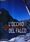 Le rotte del falco. Volo libero sulle Alpi