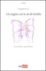 Un angelo con le ali di farfalla. Racconti dallo scrigno dell'anima