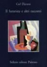 Il futurista e altri racconti