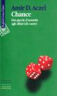 Chance. Dai giochi d'azzardo agli affari (di cuore)