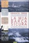 La mia barca sicura. I rischi in mare. Il racconto e l'analisi di naufragi e incidenti reali La mia barca sicura. I rischi in mare. Il racconto e l'analisi di naufragi e incidenti reali