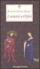 I sonetti a Orfeo. Testo tedesco a fronte