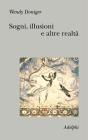 Sogni, illusioni e altre realt�