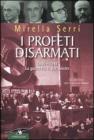 I profeti disarmati. 1945-1948, la guerra fra le due sinistre