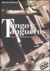 Tango y tangueros. Passi, figure, suggerimenti, curiosit�. Con DVD