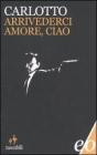 Arrivederci amore, ciao Arrivederci amore, ciao