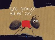 Una formica un po' cos�...