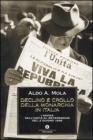 Declino e crollo della monarchia in Italia. I Savoia dall'Unit� al referendum del 2 giugno 1946