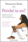 Perch� io no? Quando non si riesce a diventare mamma: storie, consigli e soluzioni