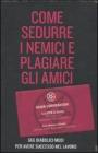 Come sedurre i nemici e plagiare gli amici