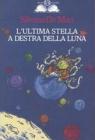 L' ultima stella a destra della luna