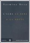 L' alba, la sera o la notte