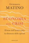 Economia della crisi. Il bene dell'uomo contro la dittatura dello spread