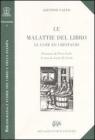 Le malattie del libro. Le cure ed i restauri Le malattie del libro. Le cure ed i restauri