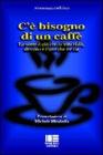 C'� bisogno di un caff�