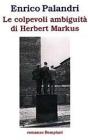 Le colpevoli ambiguit� di Herbert Markus