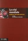 La crisi mondiale. Storia di tre anni difficili