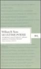 Le ultime poesie. Testo inglese a fronte
