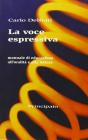 La voce espressiva. Corso di educazione all'oralit� e alla lettura. Per le Scuole