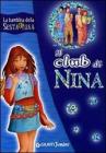 Il club di Nina. La bambina della sesta luna. Con adesivi
