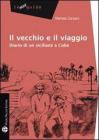Il vecchio e l'Avana. Diario di un siciliano a Cuba