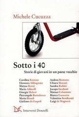 Sotto i 40. Storie di giovani in un paese vecchio Sotto i 40. Storie di giovani in un paese vecchio