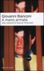 A mano armata. Vita violenta di Giusva Fioravanti terrorista neo-fascista quasi per caso