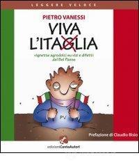 Viva l'Itaglia. Vignette agrodolci su vizi e difetti del bel paese Viva l'Itaglia. Vignette agrodolci su vizi e difetti del bel paese