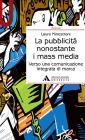La pubblicit� nonostante i mass media. Verso una comunicazione integrata di marca