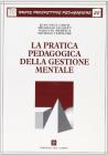 La pratica pedagogica della gestione mentale. Come insegnare ad apprendere a tutti gli alunni