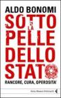 Sotto la pelle dello Stato. Rancore, cura, operosit�