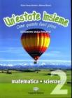 Un' estate insieme. Come quando fuori piove. Matematica-scienze. Per la Scuola media vol.2