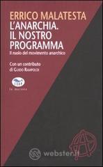 L' anarchia. Il nostro programma. Il ruolo del movimento anarchico