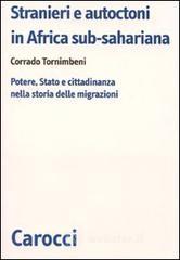 Stranieri e autoctoni in Africa sub-sahariana. Potere, Stato e cittadinanza nella storia delle migrazioni