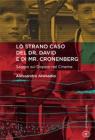Lo strano caso del dr. David e di Mr. Cronenberg